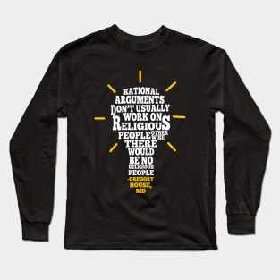 Rational Arguments Don't Work Long Sleeve T-Shirt